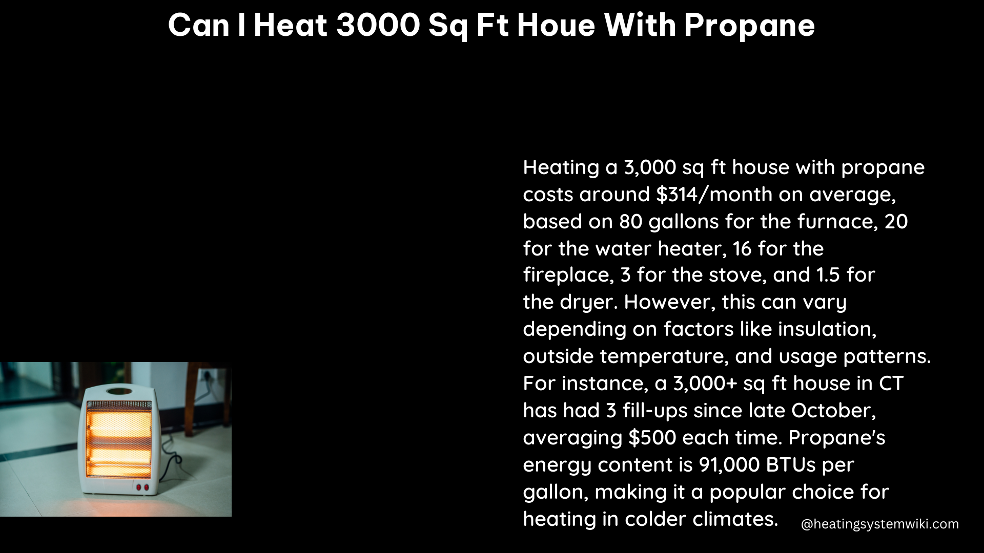 can i heat 3000 sq ft houe with propane