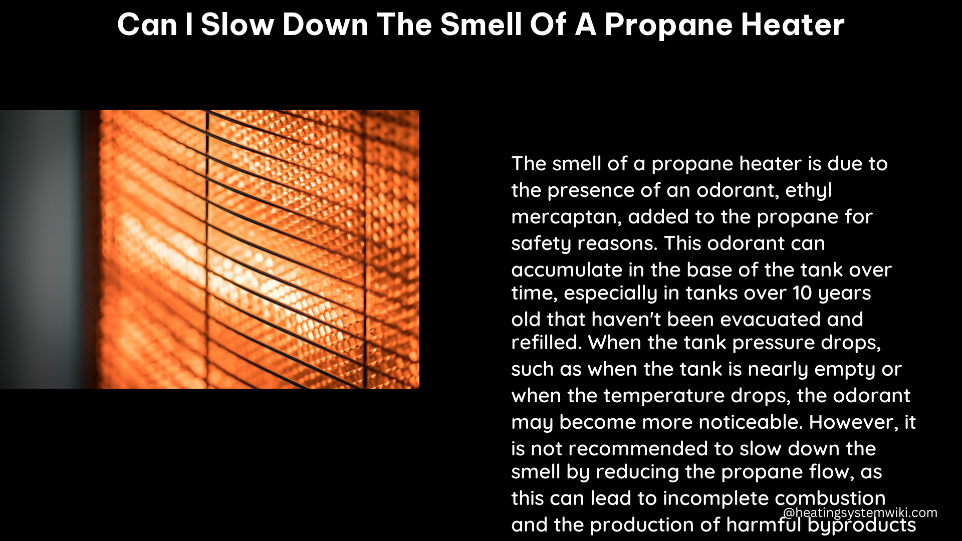 can i slow down the smell of a propane heater