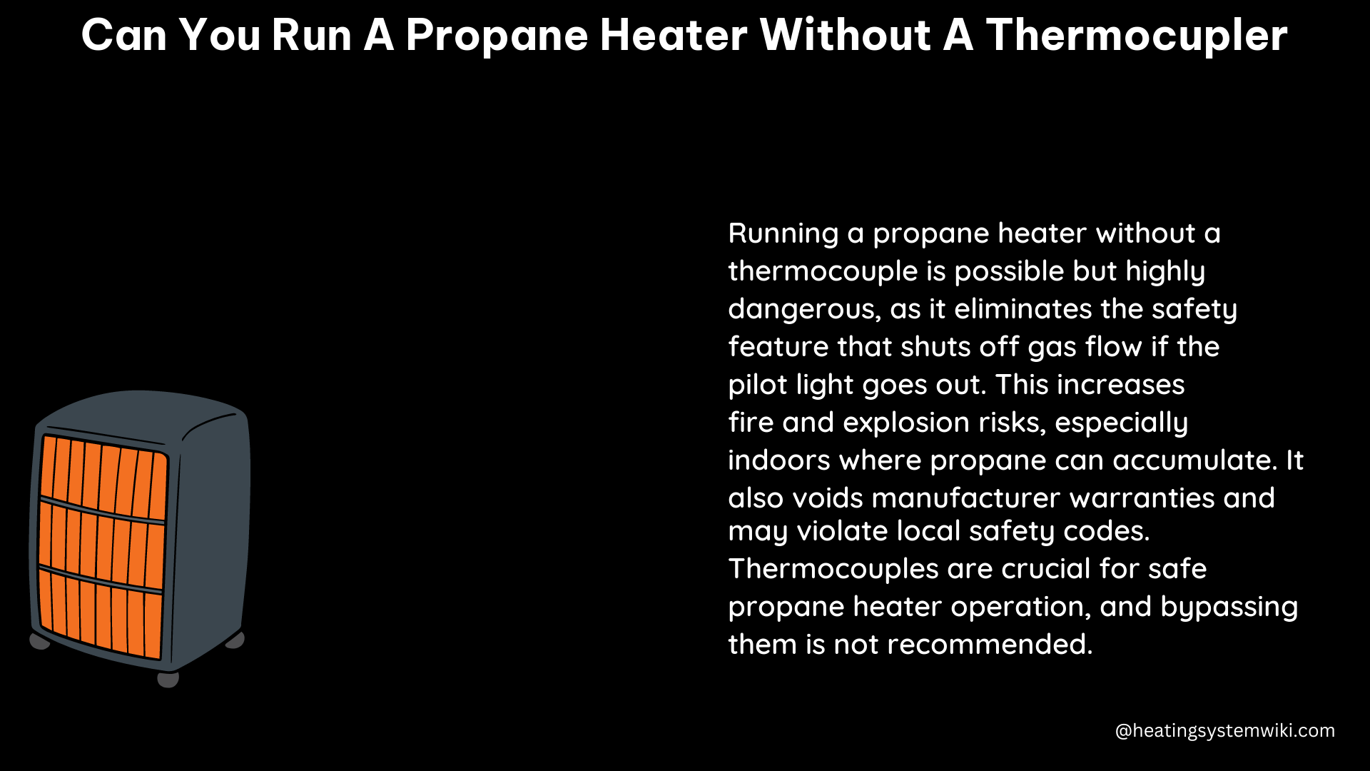 can you run a propane heater without a thermocupler