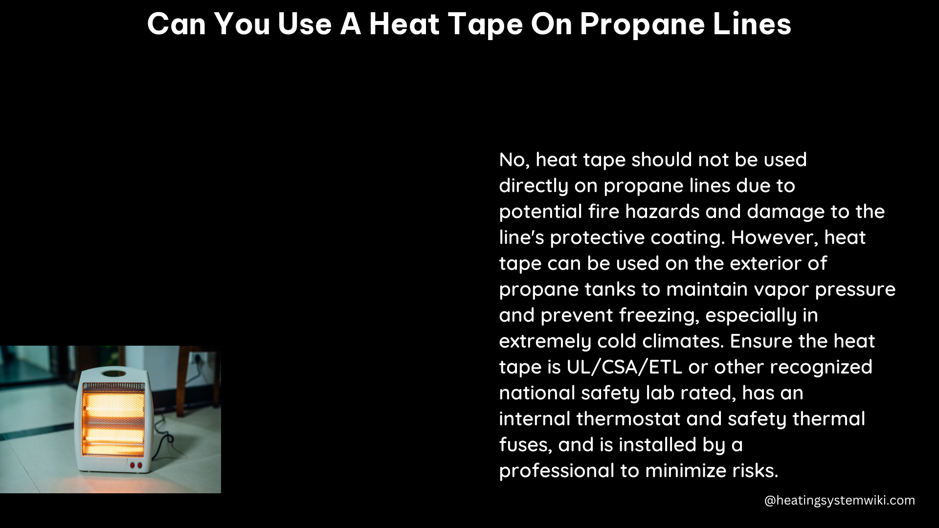 can you use a heat tape on propane lines