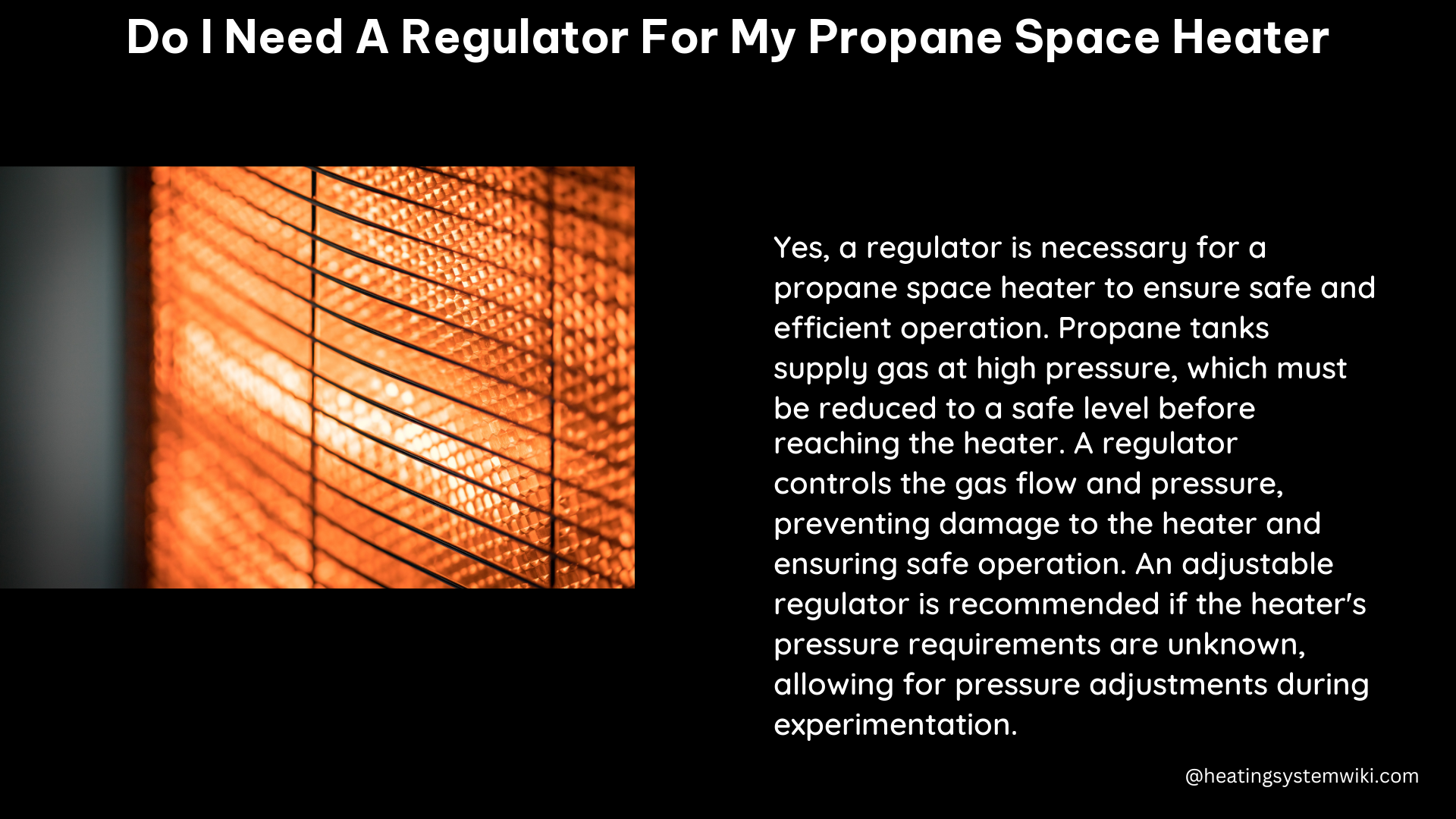 do i need a regulator for my propane space heater