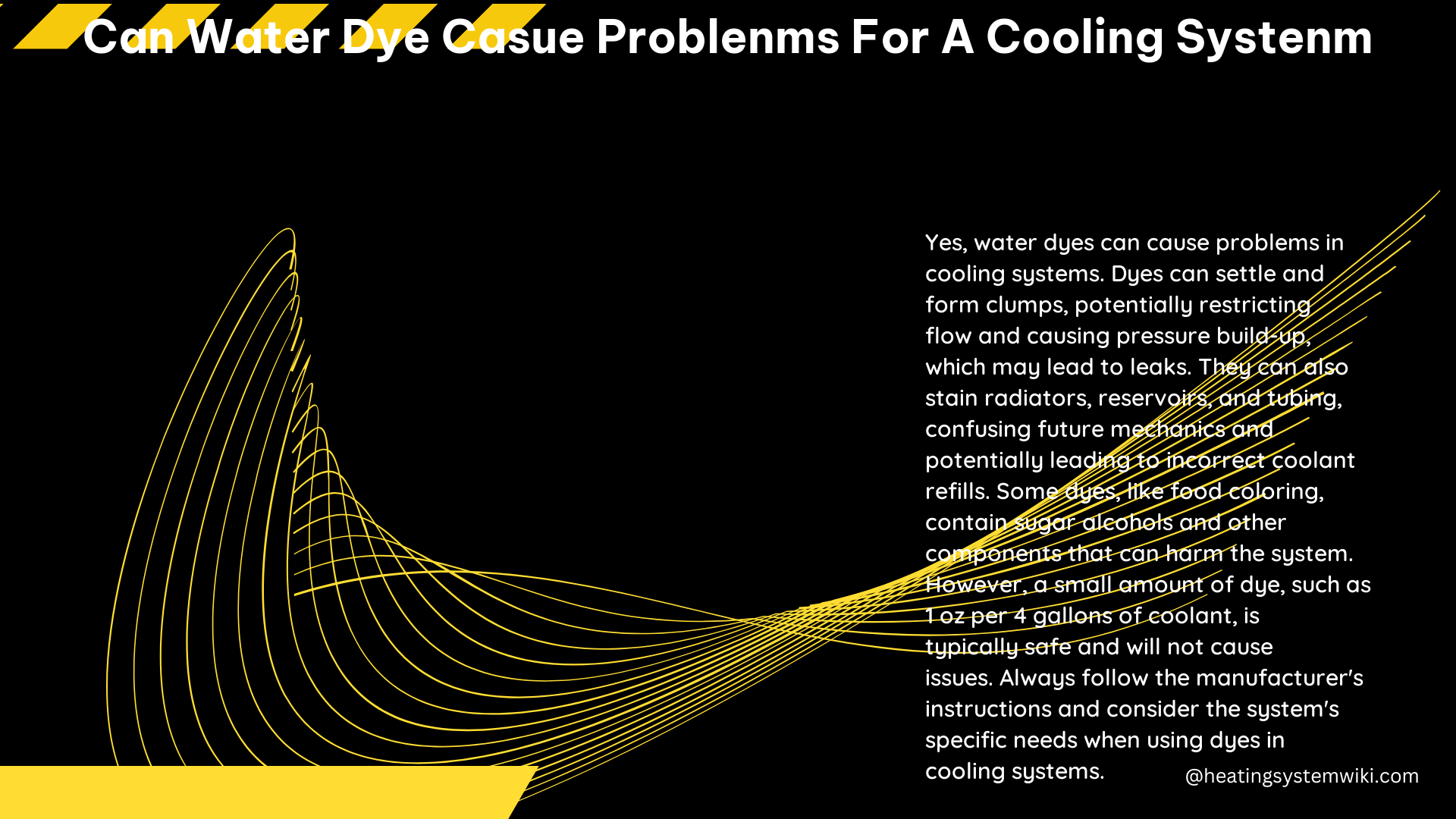 Can Water Dye Casue Problenms for a Cooling Systenm