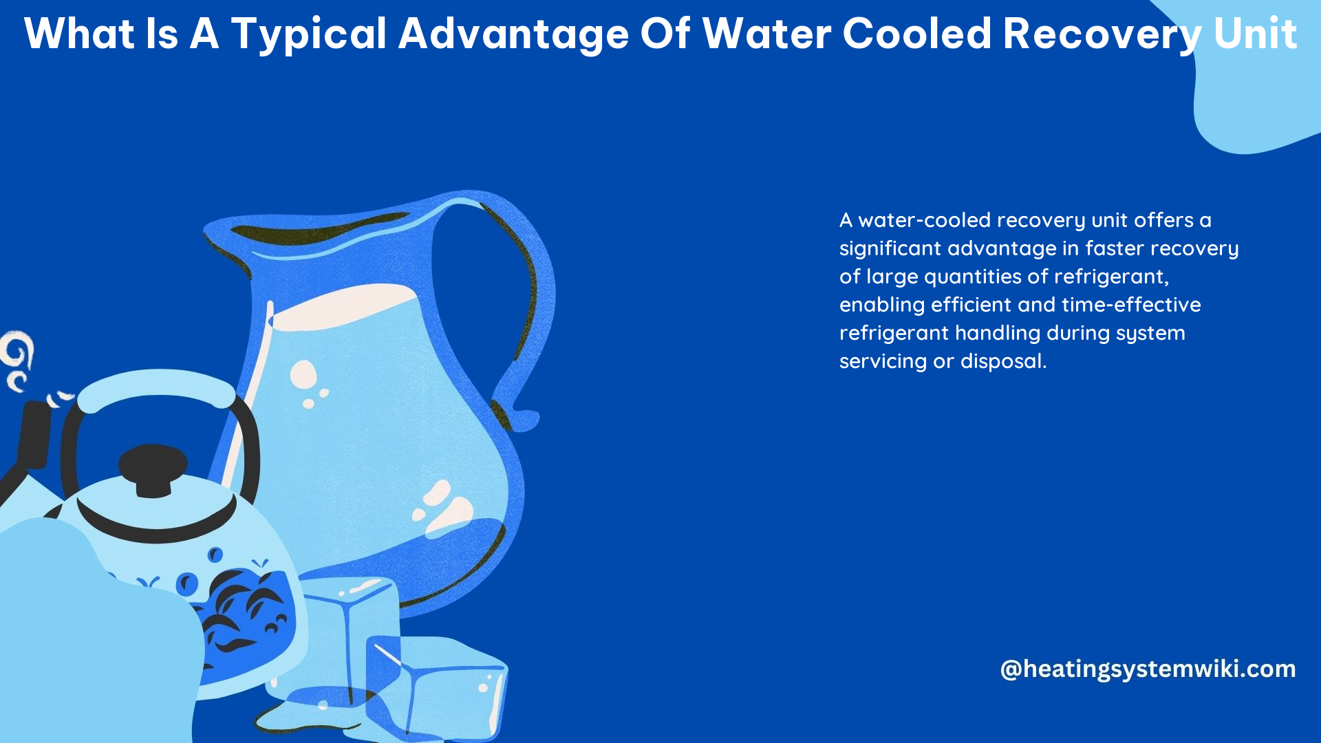 What Is a Typical Advantage of Water Cooled Recovery Unit