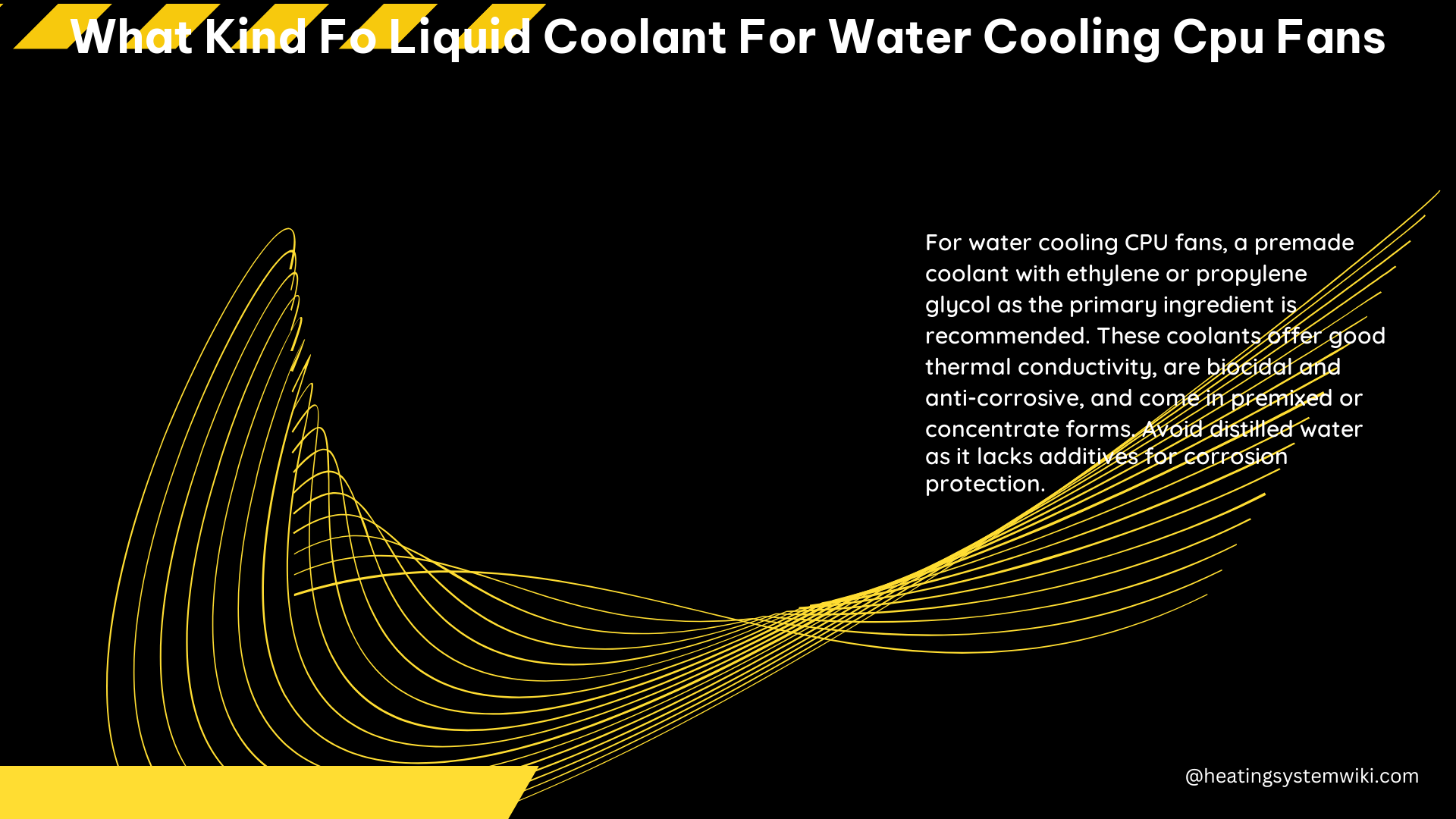 What Kind FO Liquid Coolant for Water Cooling CPU Fans